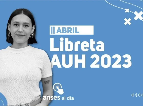 Libreta AUH 2023: Ya se puede presentar on line en el Anses